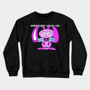 Somebunny Loves You, Happy Easter Crewneck Sweatshirt